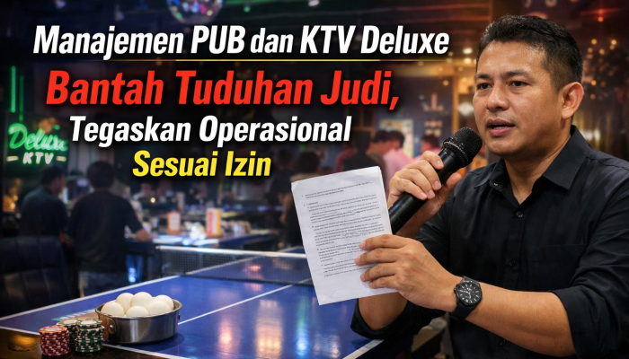 Manajemen PUB dan KTV Deluxe Bantah Tuduhan Judi, Tegaskan Operasional Sesuai Izin